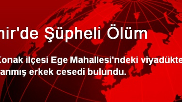 İzmir'de Şüpheli Ölüm
