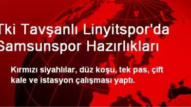 Tki Tavşanlı Linyitspor'da Samsunspor Hazırlıkları