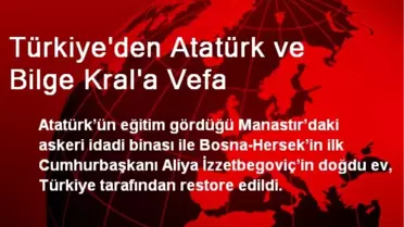 Türkiye'den Atatürk ve Bilge Kral'a Vefa
