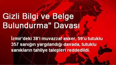 Gizli Bilgi ve Belge Bulundurma' Davası