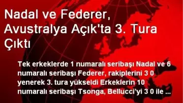 Nadal ve Federer, Avustralya Açık'ta 3. Tura Çıktı