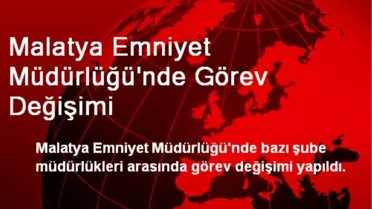 Malatya Emniyet Müdürlüğünde Görev Değişimi
