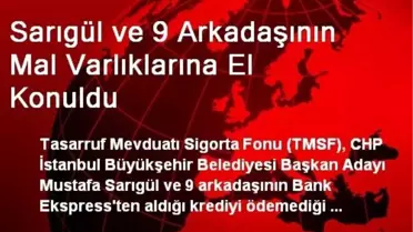 Sarıgül ve 9 Arkadaşının Mal Varlıklarına El Konuldu