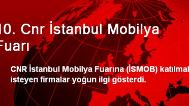 10. Cnr İstanbul Mobilya Fuarı