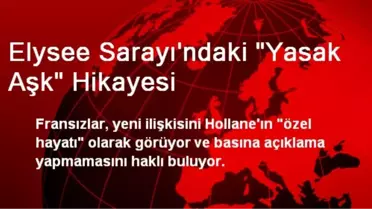 Elysee Sarayı'ndaki 'Yasak Aşk' Hikayesi