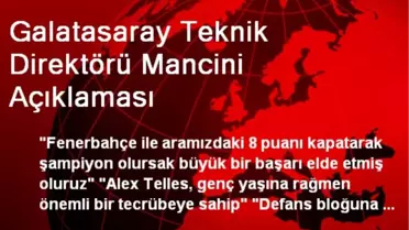 Galatasaray Teknik Direktörü Mancini Açıklaması