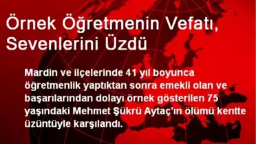 Örnek Öğretmenin Vefatı, Sevenlerini Üzdü