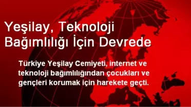 Yeşilay, Teknoloji Bağımlılığı İçin Devrede