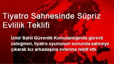 Tiyatro Sahnesinde Süpriz Evlilik Teklifi