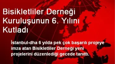 Bisikletliler Derneği Kuruluşunun 6. Yılını Kutladı