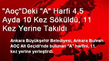 'Aoç'Deki 'A' Harfi 4,5 Ayda 10 Kez Söküldü, 11 Kez Yerine Takıldı