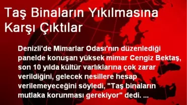 Taş Binaların Yıkılmasına Karşı Çıktılar