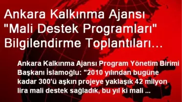 Ankara Kalkınma Ajansı 'Mali Destek Programları' Bilgilendirme Toplantıları Başladı
