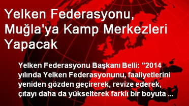 Yelken Federasyonu, Muğla'ya Kamp Merkezleri Yapacak