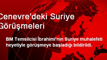 Cenevre'deki Suriye Görüşmeleri