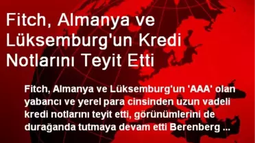 Fitch, Almanya ve Lüksemburg'un Kredi Notlarını Teyit Etti