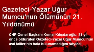 Gazeteci-Yazar Uğur Mumcu'nun Ölümünün 21. Yıldönümü