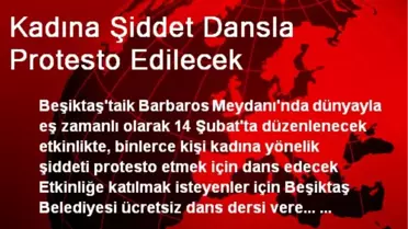 Kadına Şiddet Dansla Protesto Edilecek