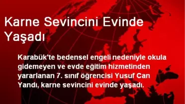 Karne Sevincini Evinde Yaşadı