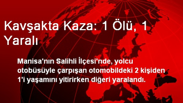 Kavşakta Kaza: 1 Ölü, 1 Yaralı