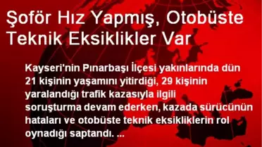 Şoför Hız Yapmış, Otobüste Teknik Eksiklikler Var