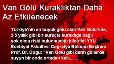 Van Gölü Kuraklıktan Daha Az Etkilenecek