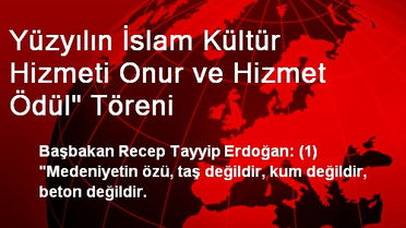 Yüzyılın İslam Kültür Hizmeti Onur ve Hizmet Ödül' Töreni