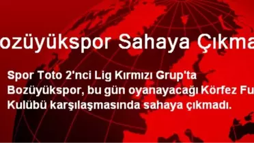 Bozüyükspor Sahaya Çıkmadı