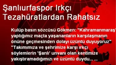 Şanlıurfaspor Irkçı Tezahüratlardan Rahatsız