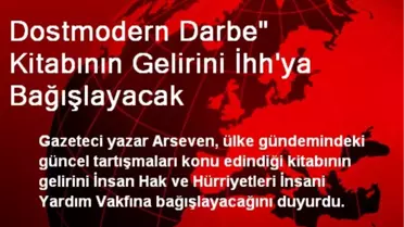 Dostmodern Darbe' Kitabının Gelirini İhh'ya Bağışlayacak