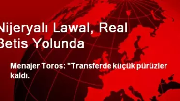 Nijeryalı Lawal, Real Betis Yolunda