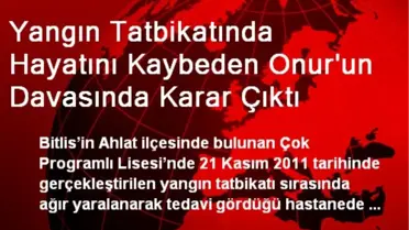 Yangın Tatbikatında Hayatını Kaybeden Onur'un Davasında Karar Çıktı