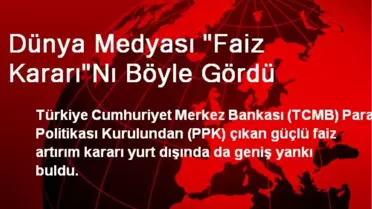 Dünya Medyası 'Faiz Kararı'Nı Böyle Gördü