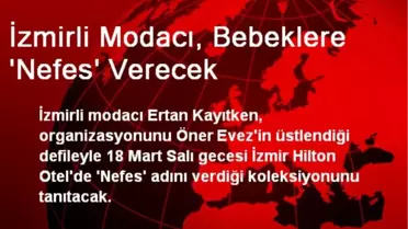 İzmirli Modacı, Bebeklere 'Nefes' Verecek