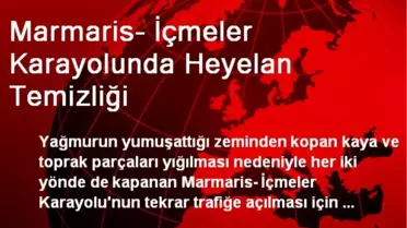 Marmaris- İçmeler Karayolunda Heyelan Temizliği