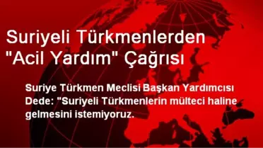 Suriyeli Türkmenlerden 'Acil Yardım' Çağrısı