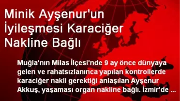 Minik Ayşenur'un İyileşmesi Karaciğer Nakline Bağlı