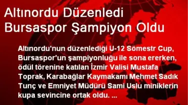 Altınordu Düzenledi Bursaspor Şampiyon Oldu