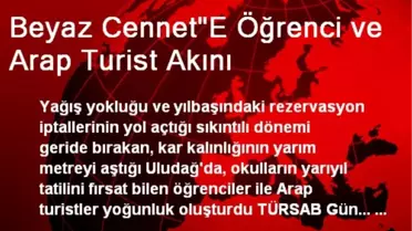 Beyaz Cennet'E Öğrenci ve Arap Turist Akını
