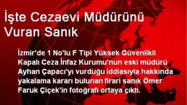 İşte Cezaevi Müdürünü Vuran Sanık