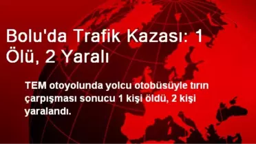 Bolu'da Trafik Kazası: 1 Ölü, 2 Yaralı