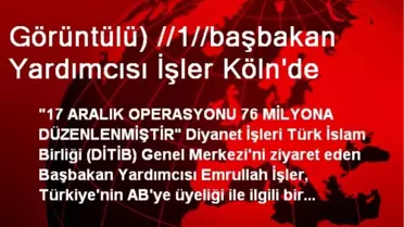 Görüntülü) //1//başbakan Yardımcısı İşler Köln'de