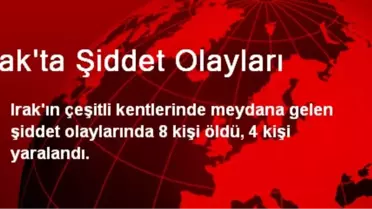 Irak'ta Şiddet Olayları