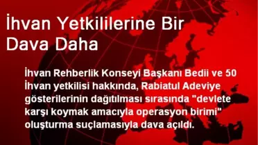 İhvan Yetkililerine Bir Dava Daha