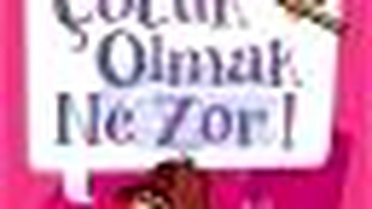 Çocuk Olmak Ne Zor! Kitabı Çıktı