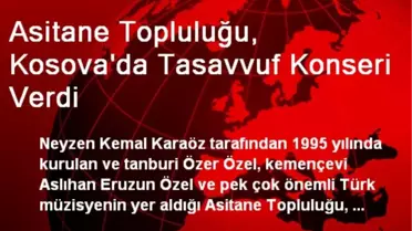 Asitane Topluluğu, Kosova'da Tasavvuf Konseri Verdi