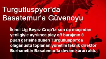Turgutluspyor'da Basatemur'a Güvenoyu
