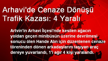 Arhavi'de Cenaze Dönüşü Trafik Kazası: 4 Yaralı