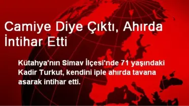 Evden Camiye Diye Çıktı, Ahırda İntihar Etti
