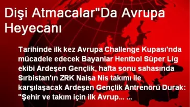 Dişi Atmacalar'Da Avrupa Heyecanı